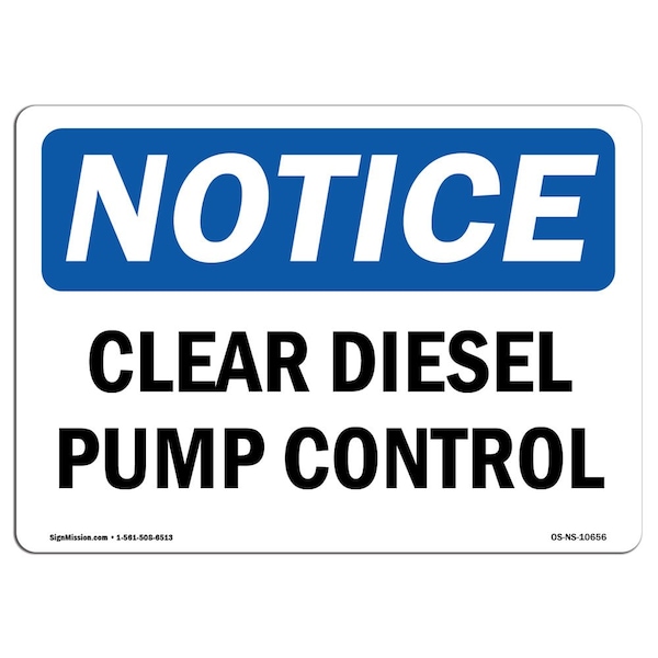 Safety Sign, OSHA Notice, 18" Height, 24" Width, Aluminum, Clear Diesel Pump Control Sign, Landscape